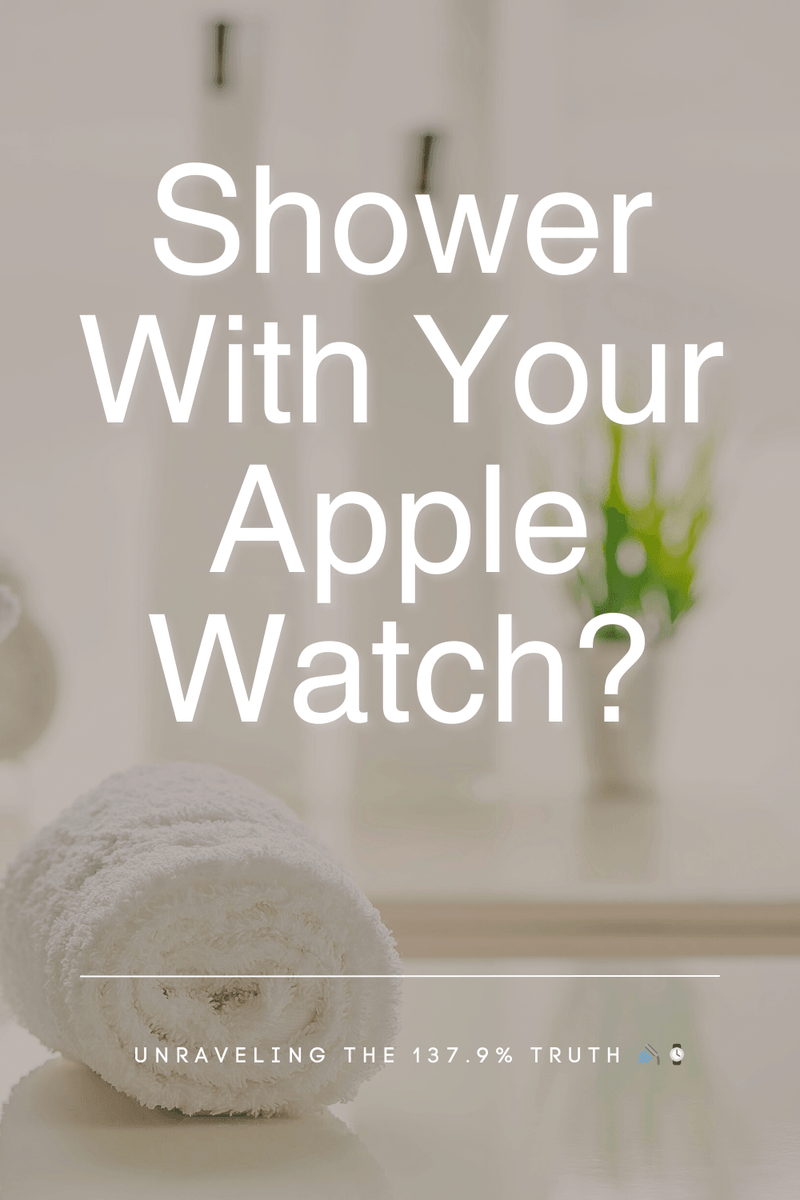 Can You Shower With Your Apple Watch? Unraveling the 137.9% Truth 🚿⌚ - Strawberry Avocados