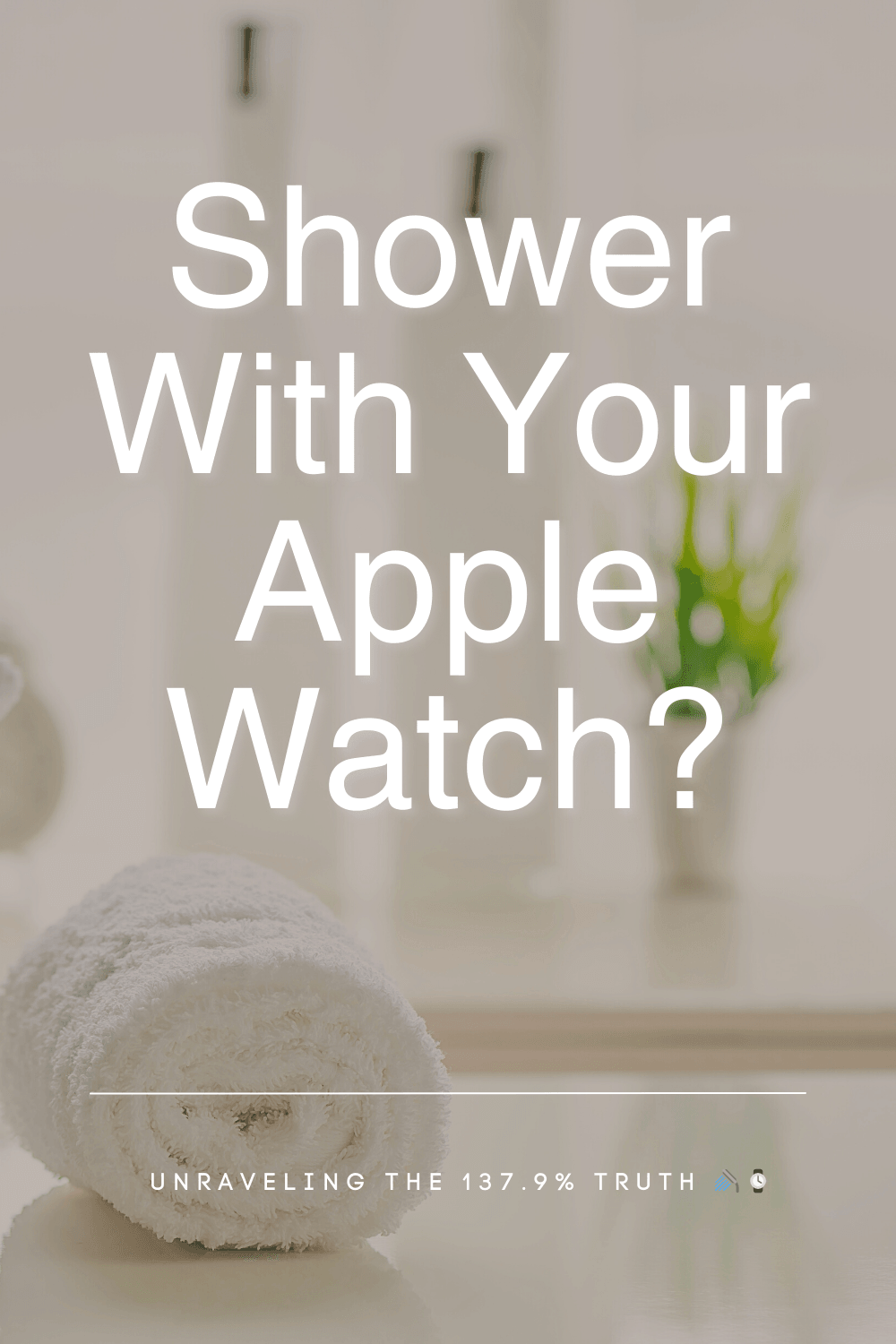 Can You Shower With Your Apple Watch? Unraveling the 137.9 Truth 🚿⌚