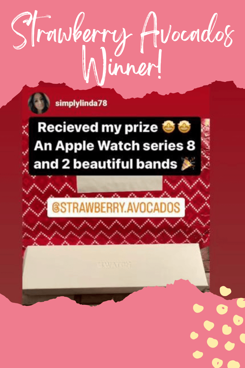 🎉 SimplyLinda76 Scores an Apple Watch in Our December 5th, 2022 Giveaway! 🍎⌚️ - Strawberry Avocados