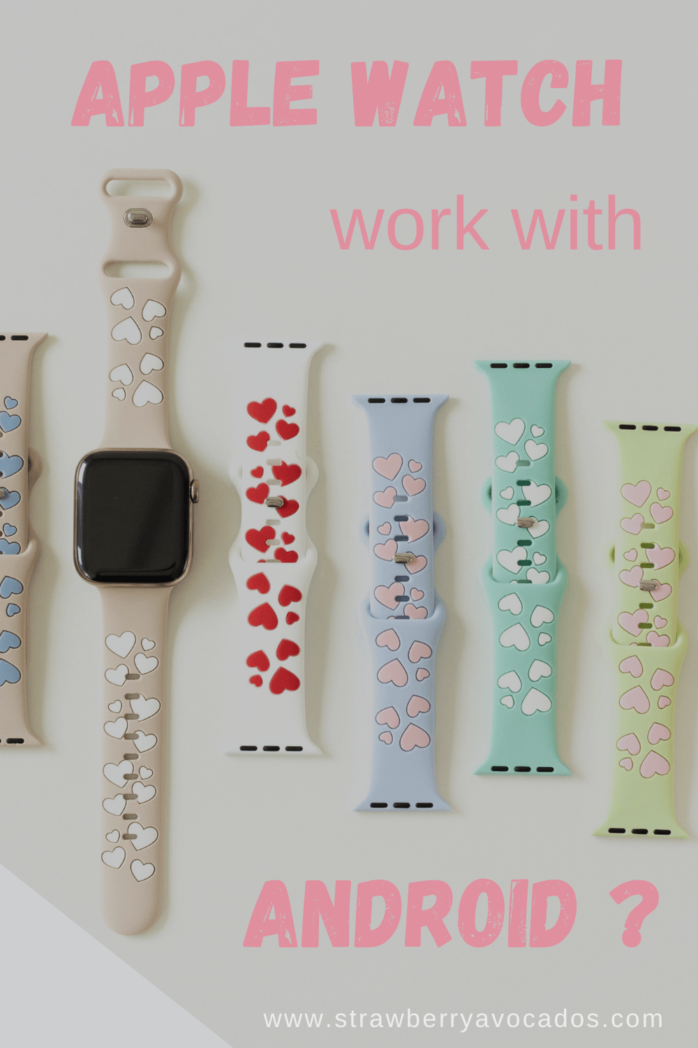 ⌚️📱The Epic Enigma Does Apple Watch Work with Android? Strawberry