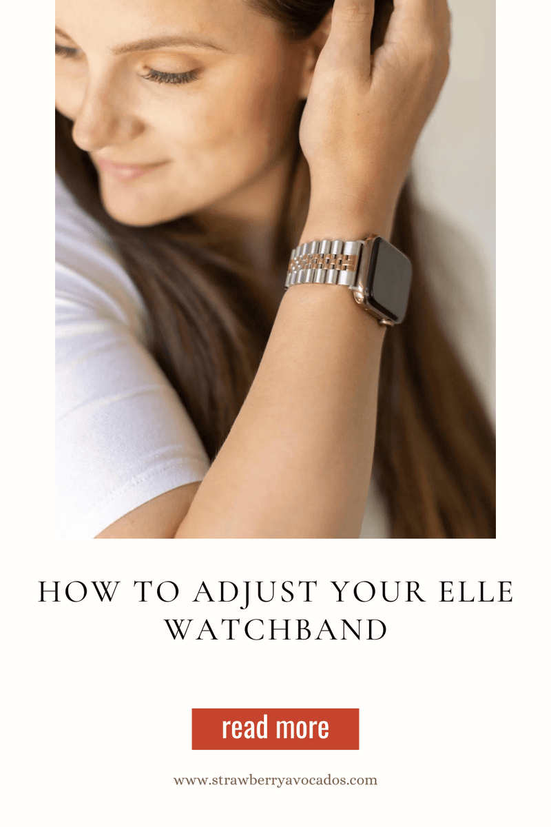 How to Adjust Your Elle Watchband: A Step-by-Step Guide 🛠️⌚ - Strawberry Avocados