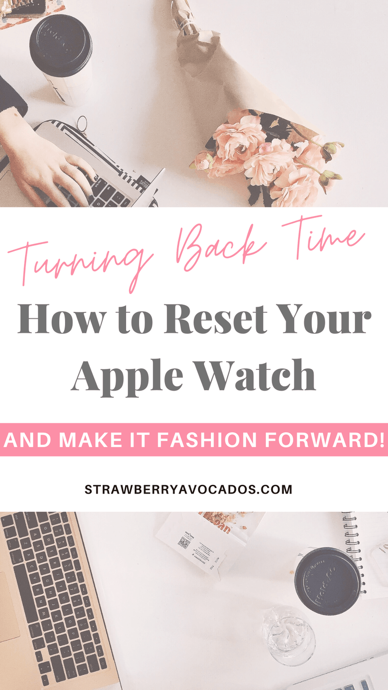 How to Reset Your Apple Watch - Strawberry Avocados