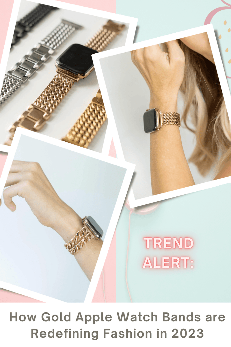 Trend Alert: How Gold Apple Watch Bands are Redefining Fashion in 2023 - Strawberry Avocados